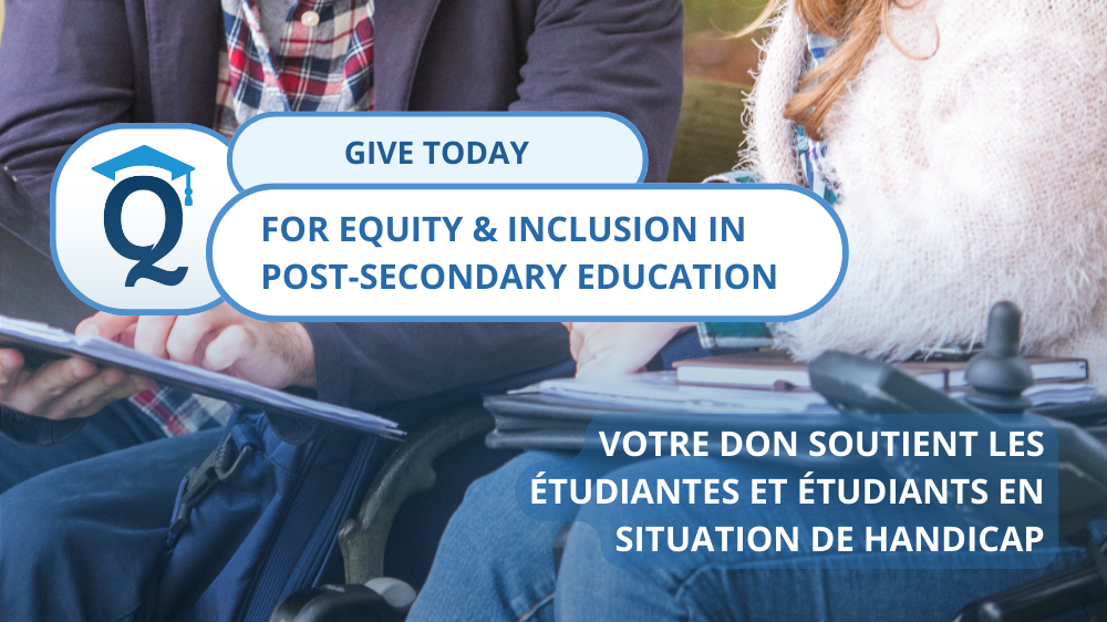 Give today for equity and inclusion in post-secondary education.
Your donation supports students with disabilities in their plans for the future. 